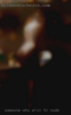 Someone who just loves Erin, TN nude to have fun.